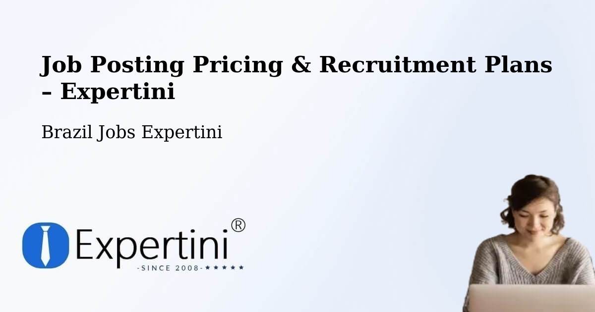 Job Posting Pricing & Recruitment Plans – Ermo - Ermo, Brazil Jobs Expertini